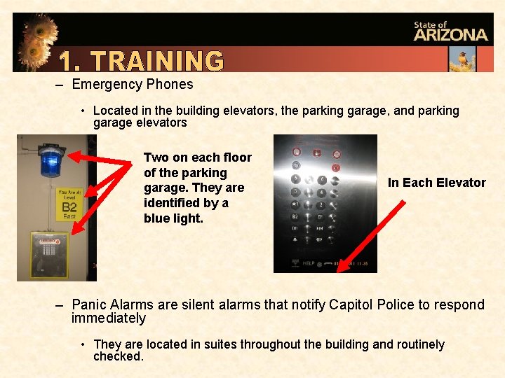 – Emergency Phones • Located in the building elevators, the parking garage, and parking
