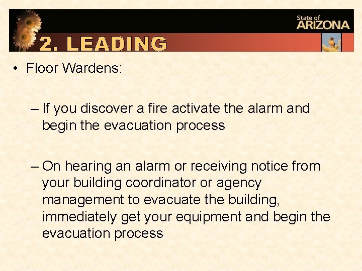  • Floor Wardens: – If you discover a fire activate the alarm and