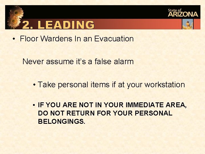  • Floor Wardens In an Evacuation Never assume it’s a false alarm •