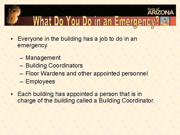 • Everyone in the building has a job to do in an emergency