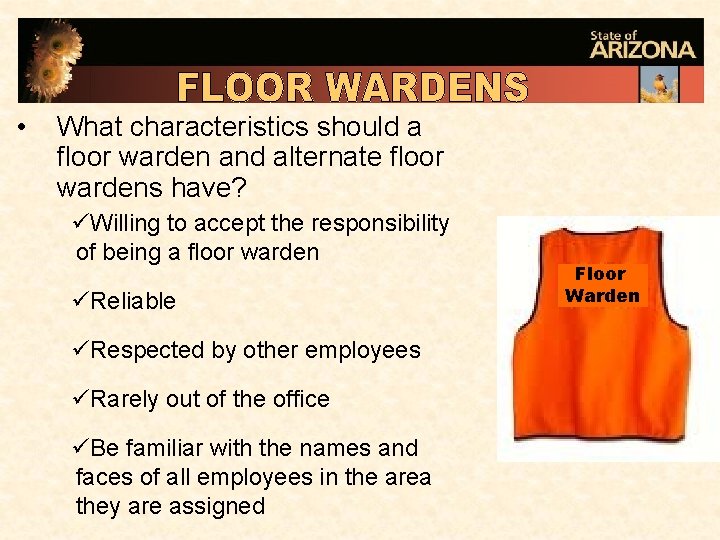  • What characteristics should a floor warden and alternate floor wardens have? üWilling