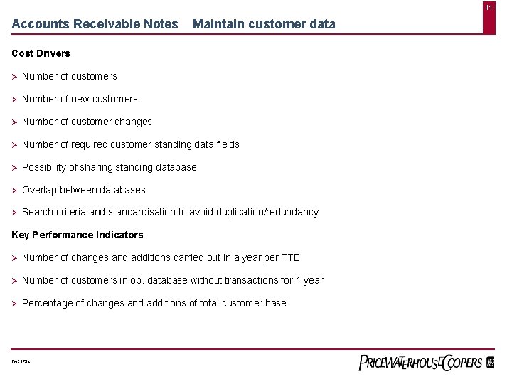 11 Accounts Receivable Notes Maintain customer data Cost Drivers Ø Number of customers Ø