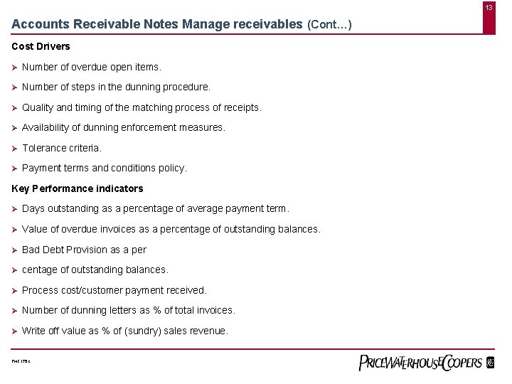 13 Accounts Receivable Notes Manage receivables (Cont…) Cost Drivers Ø Number of overdue open