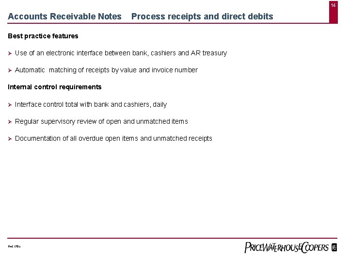 14 Accounts Receivable Notes Process receipts and direct debits Best practice features Ø Use