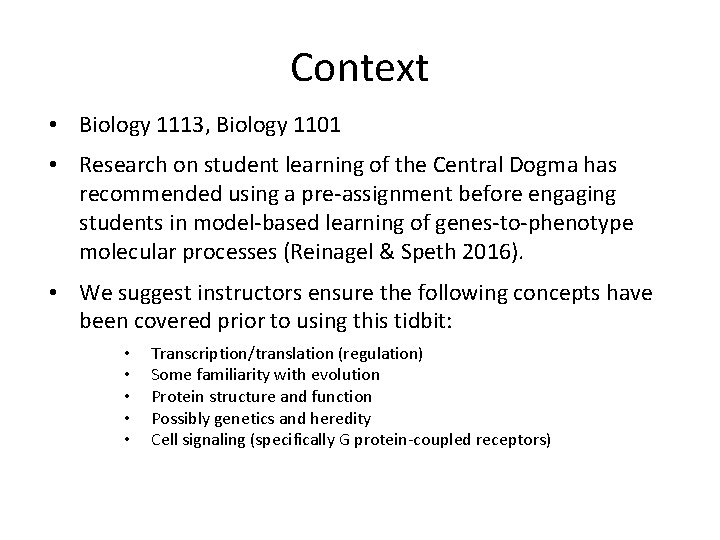 Context • Biology 1113, Biology 1101 • Research on student learning of the Central