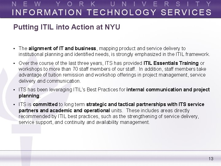 Putting ITIL into Action at NYU • The alignment of IT and business, mapping