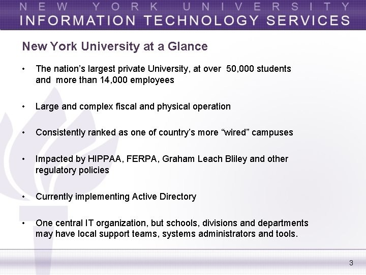 New York University at a Glance • The nation’s largest private University, at over