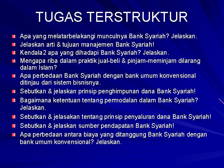 TUGAS TERSTRUKTUR Apa yang melatarbelakangi munculnya Bank Syariah? Jelaskan arti & tujuan manajemen Bank