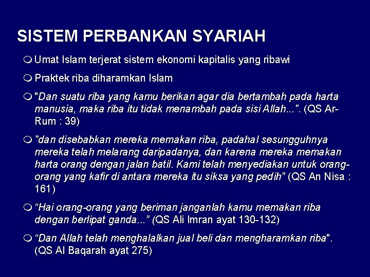 SISTEM PERBANKAN SYARIAH m Umat Islam terjerat sistem ekonomi kapitalis yang ribawi m Praktek