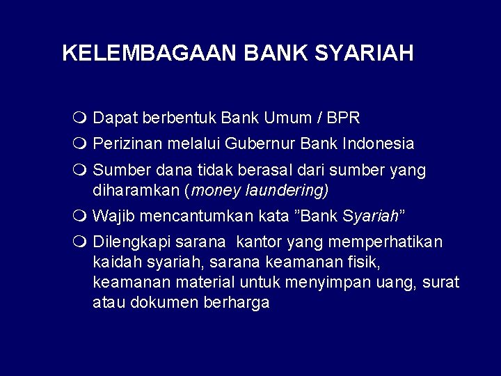 KELEMBAGAAN BANK SYARIAH m Dapat berbentuk Bank Umum / BPR m Perizinan melalui Gubernur