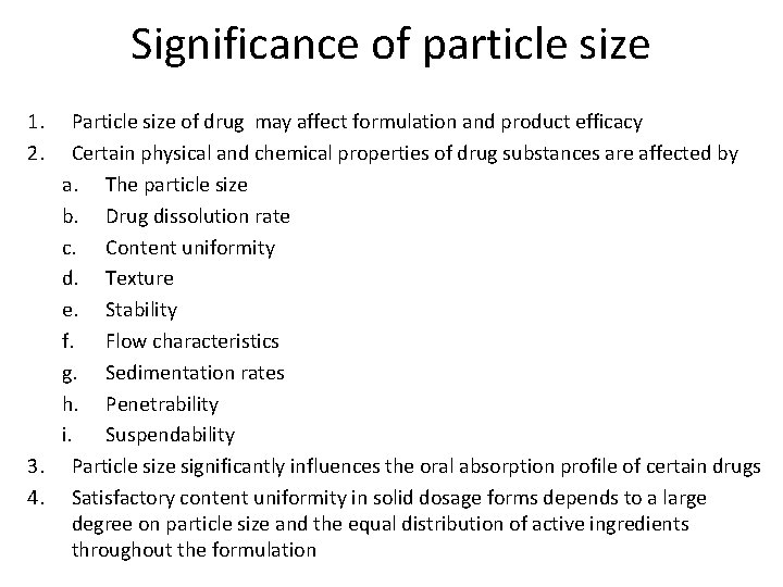 Significance of particle size 1. 2. Particle size of drug may affect formulation and
