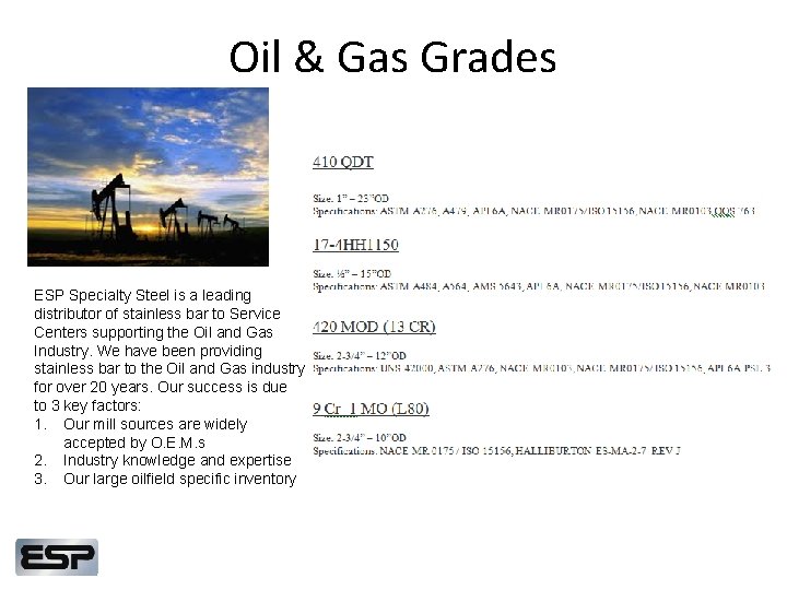 Oil & Gas Grades ESP Specialty Steel is a leading distributor of stainless bar