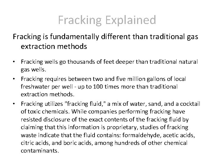 Fracking Explained Fracking is fundamentally different than traditional gas extraction methods • Fracking wells