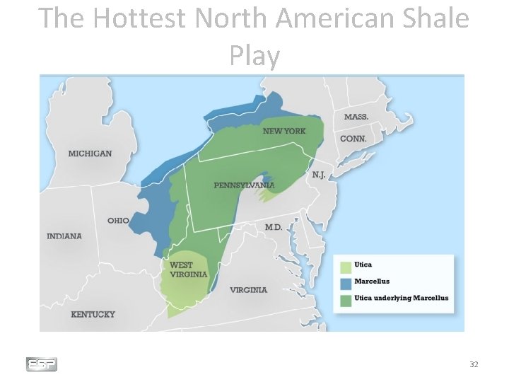 The Hottest North American Shale Play 32 