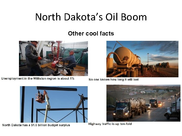 North Dakota’s Oil Boom Other cool facts 