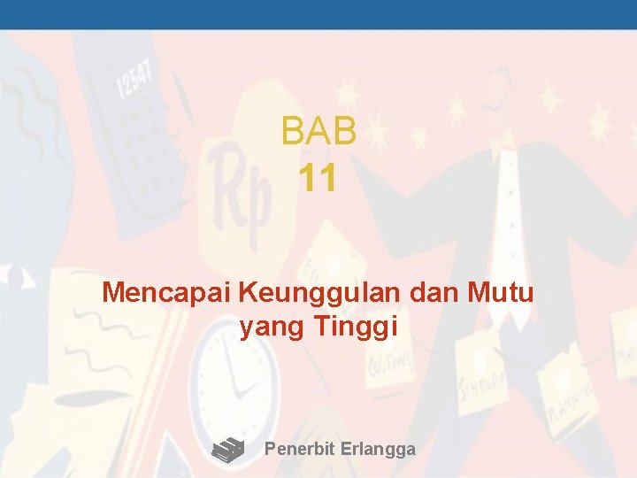 BAB 11 Mencapai Keunggulan dan Mutu yang Tinggi Penerbit Erlangga 