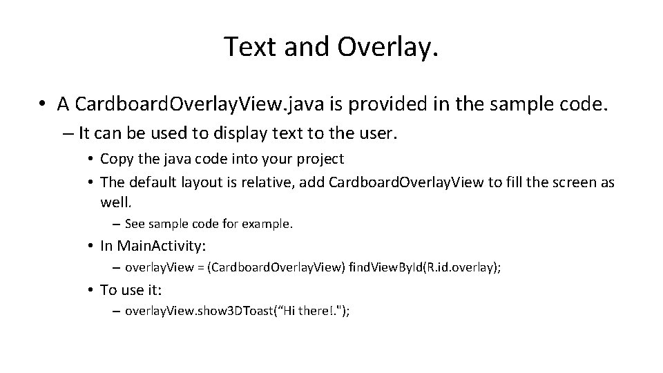 Text and Overlay. • A Cardboard. Overlay. View. java is provided in the sample