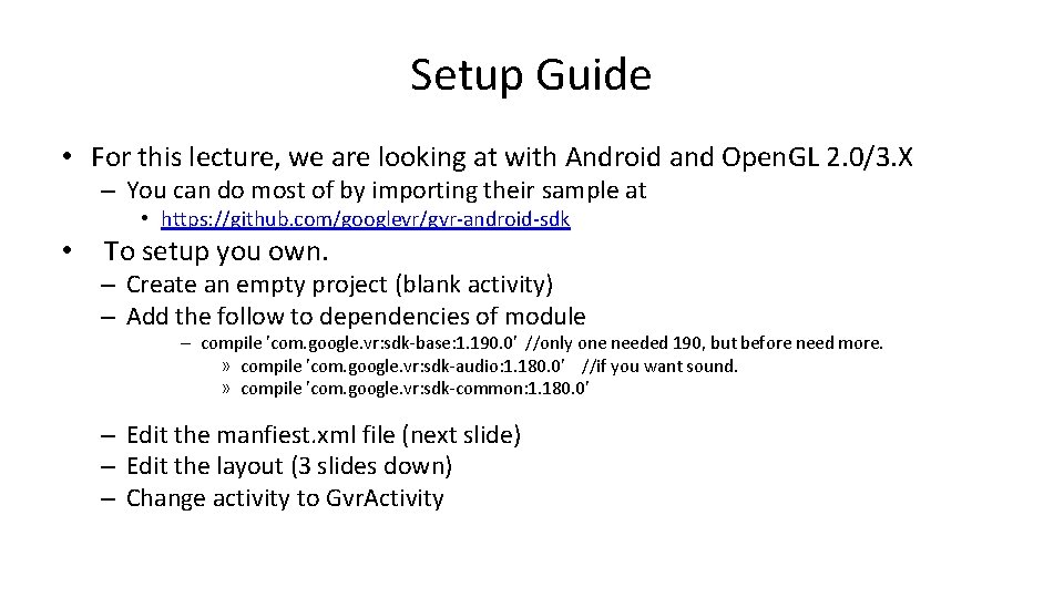 Setup Guide • For this lecture, we are looking at with Android and Open.