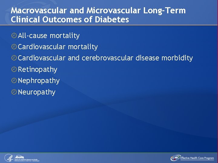 Macrovascular and Microvascular Long-Term Clinical Outcomes of Diabetes All-cause mortality Cardiovascular and cerebrovascular disease