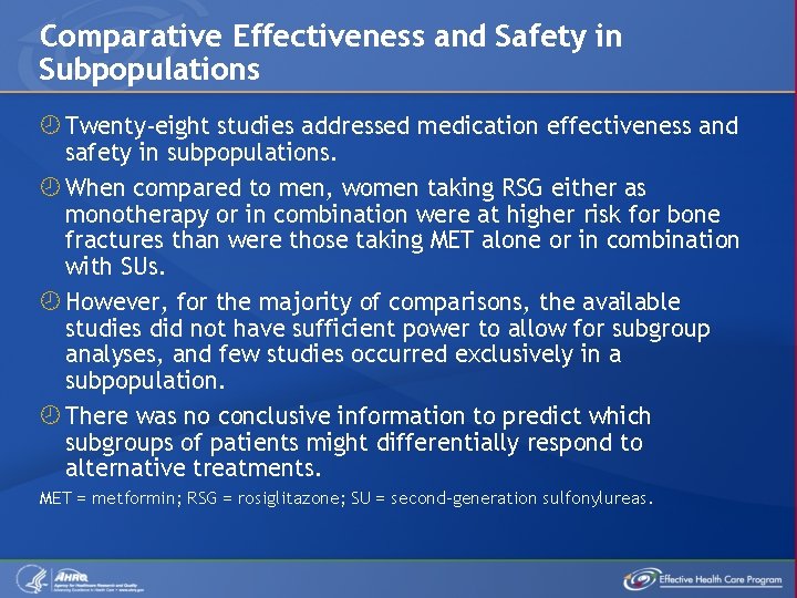 Comparative Effectiveness and Safety in Subpopulations Twenty-eight studies addressed medication effectiveness and safety in