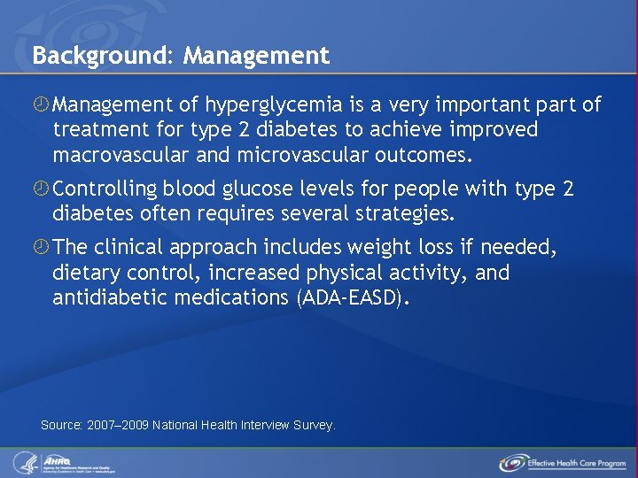 Background: Management of hyperglycemia is a very important part of treatment for type 2