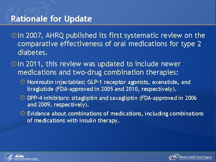 Rationale for Update In 2007, AHRQ published its first systematic review on the comparative