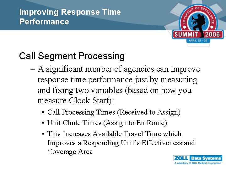 Improving Response Time Performance Call Segment Processing – A significant number of agencies can