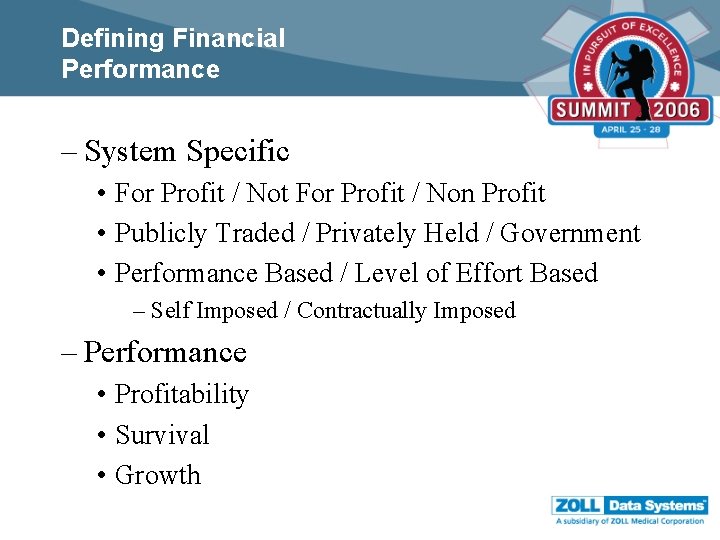 Defining Financial Performance – System Specific • For Profit / Not For Profit /