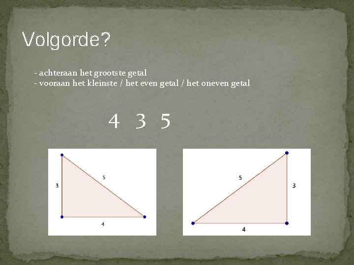 Volgorde? - achteraan het grootste getal - vooraan het kleinste / het even getal