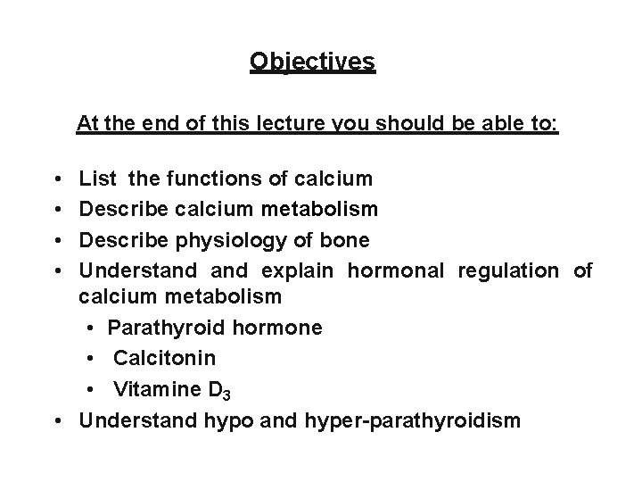 Objectives At the end of this lecture you should be able to: • •