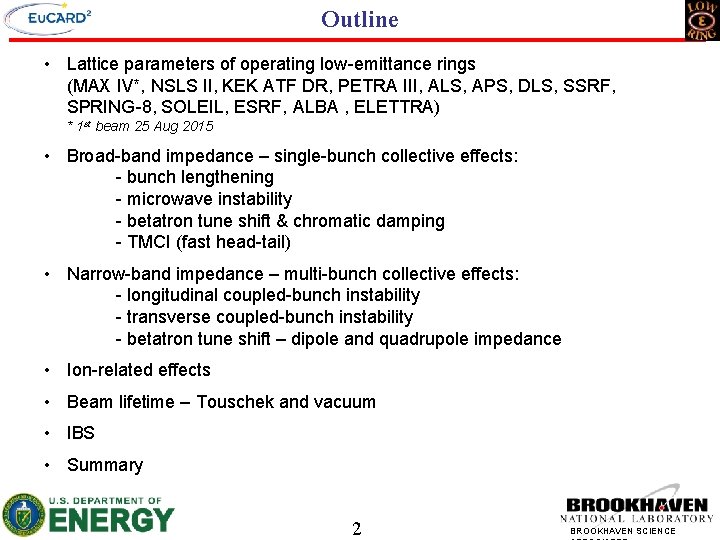 Outline • Lattice parameters of operating low-emittance rings (MAX IV*, NSLS II, KEK ATF