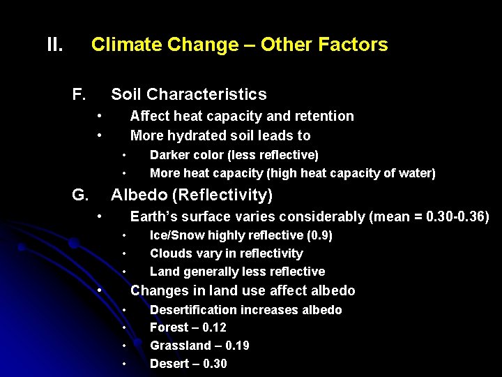 II. Climate Change – Other Factors F. Soil Characteristics • • Affect heat capacity