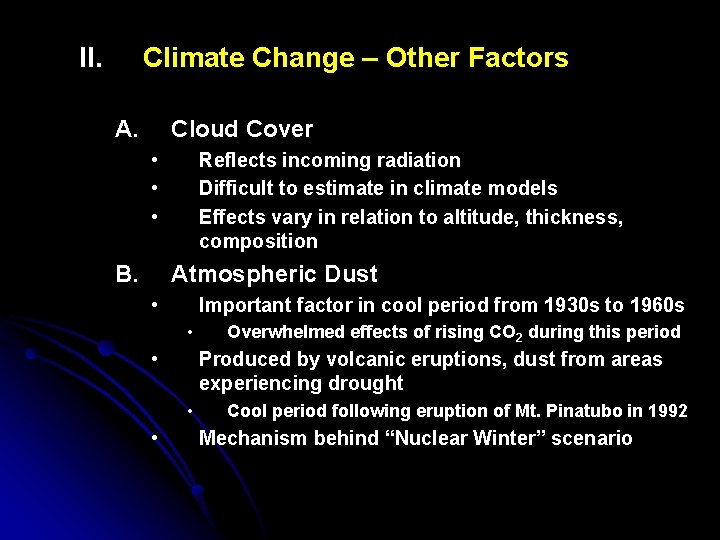 II. Climate Change – Other Factors A. Cloud Cover • • • B. Reflects