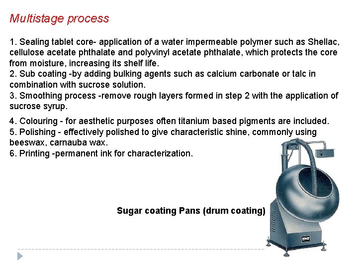 Multistage process 1. Sealing tablet core- application of a water impermeable polymer such as