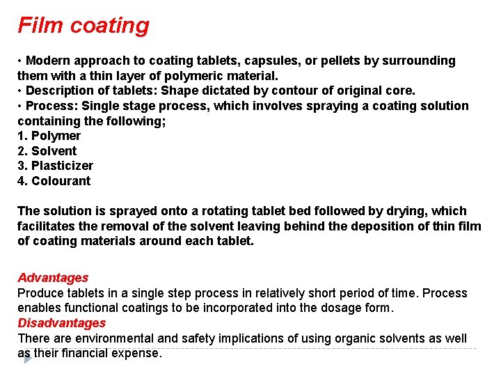 Film coating • Modern approach to coating tablets, capsules, or pellets by surrounding them