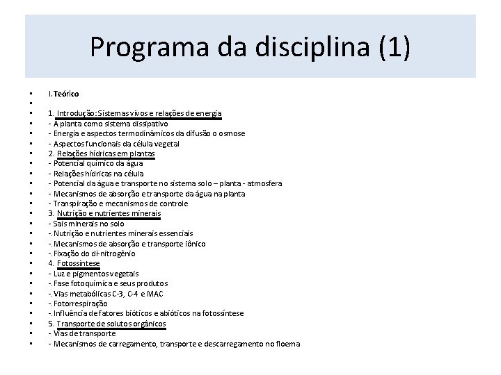 Programa da disciplina (1) • • • • • • • I. Teórico 1.