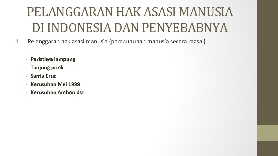 PELANGGARAN HAK ASASI MANUSIA DI INDONESIA DAN PENYEBABNYA 1. Pelanggaran hak asasi manusia (pembunuhan