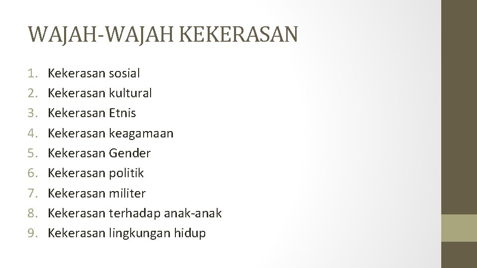 WAJAH-WAJAH KEKERASAN 1. 2. 3. 4. 5. 6. 7. 8. 9. Kekerasan sosial Kekerasan