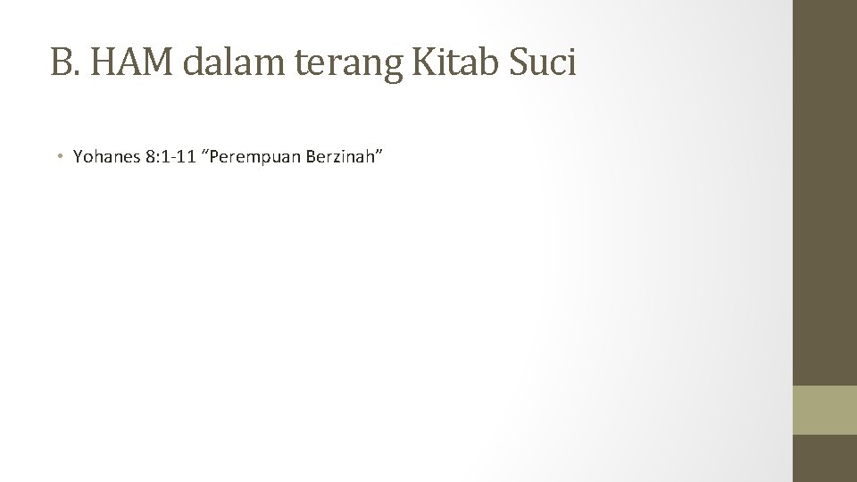 B. HAM dalam terang Kitab Suci • Yohanes 8: 1 -11 “Perempuan Berzinah” 