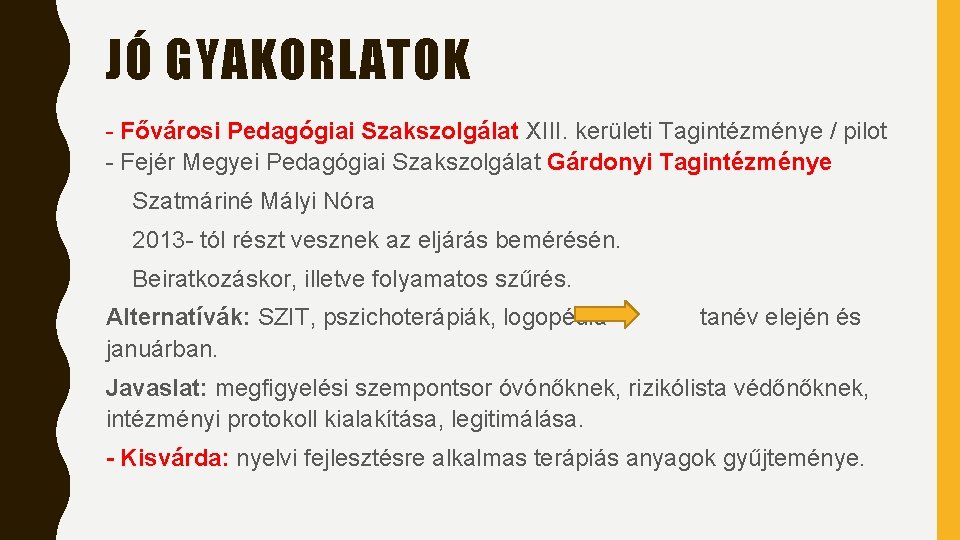 JÓ GYAKORLATOK - Fővárosi Pedagógiai Szakszolgálat XIII. kerületi Tagintézménye / pilot - Fejér Megyei JÓ GYAKORLATOK - Fővárosi Pedagógiai Szakszolgálat XIII. kerületi Tagintézménye / pilot - Fejér Megyei