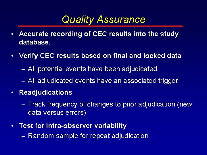 Quality Assurance • Accurate recording of CEC results into the study database. • Verify