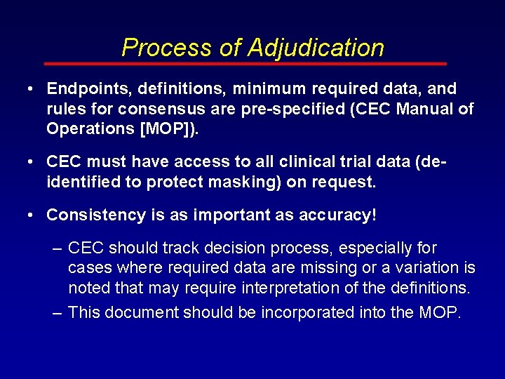 Process of Adjudication • Endpoints, definitions, minimum required data, and rules for consensus are