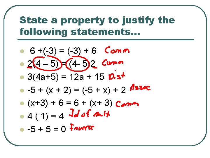 State a property to justify the following statements… l l l l 6 +(-3)