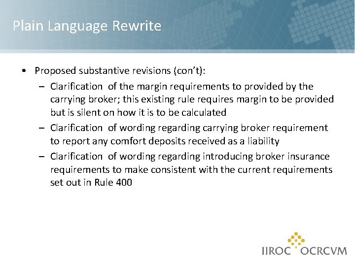 Plain Language Rewrite • Proposed substantive revisions (con’t): – Clarification of the margin requirements