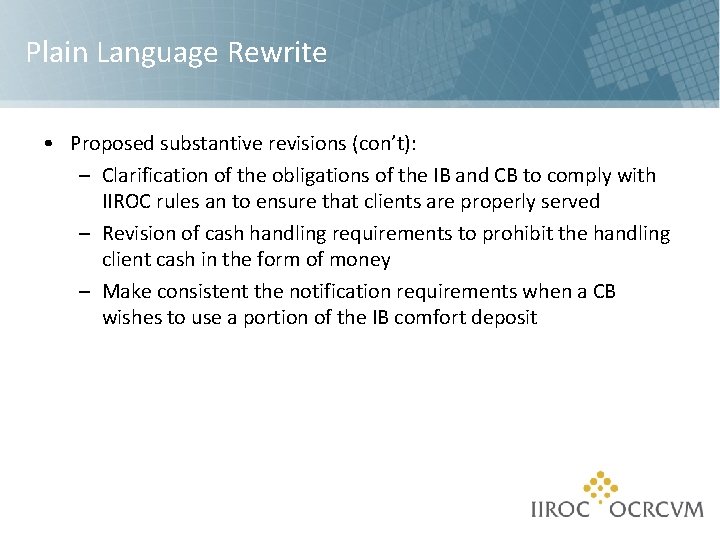 Plain Language Rewrite • Proposed substantive revisions (con’t): – Clarification of the obligations of