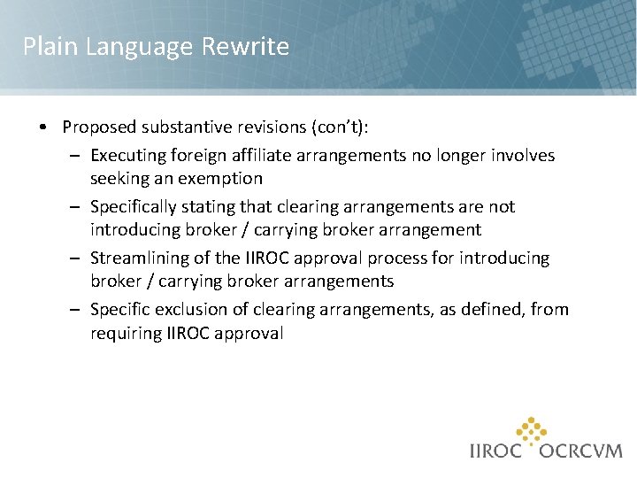 Plain Language Rewrite • Proposed substantive revisions (con’t): – Executing foreign affiliate arrangements no