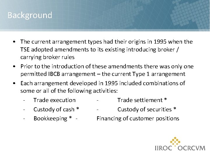 Background • The current arrangement types had their origins in 1995 when the TSE