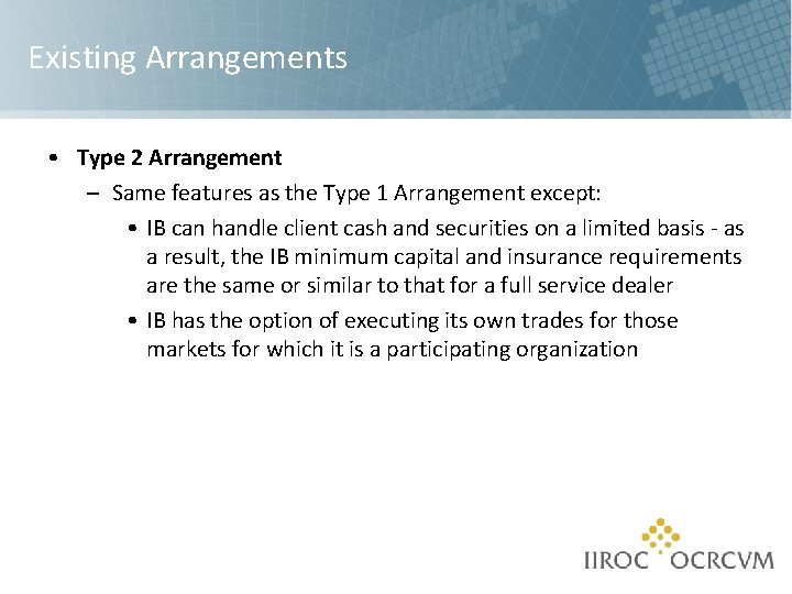 Existing Arrangements • Type 2 Arrangement – Same features as the Type 1 Arrangement