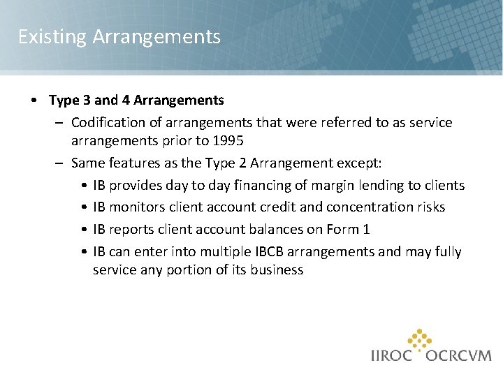 Existing Arrangements • Type 3 and 4 Arrangements – Codification of arrangements that were