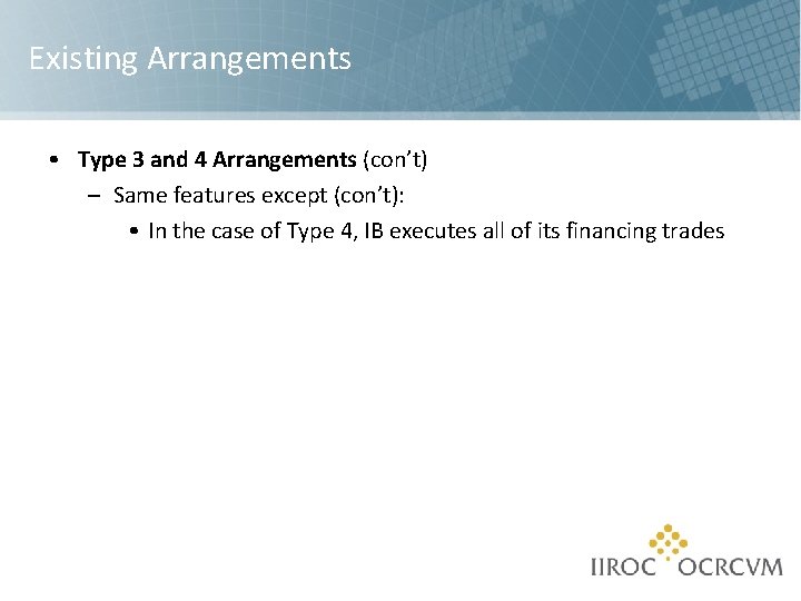 Existing Arrangements • Type 3 and 4 Arrangements (con’t) – Same features except (con’t):